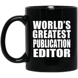 World's Greatest Publication Editor - 11 Oz Coffee Mug Black