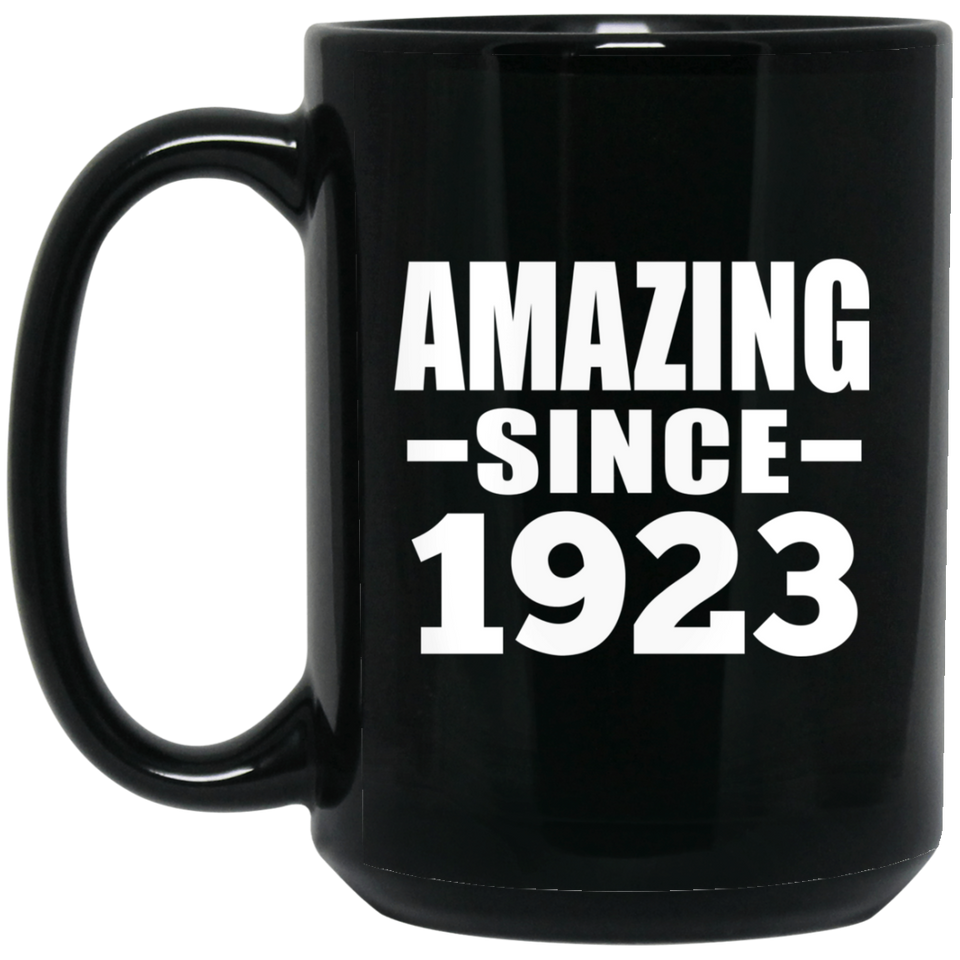101st Birthday Amazing Since 1923 - 15 Oz Coffee Mug Black