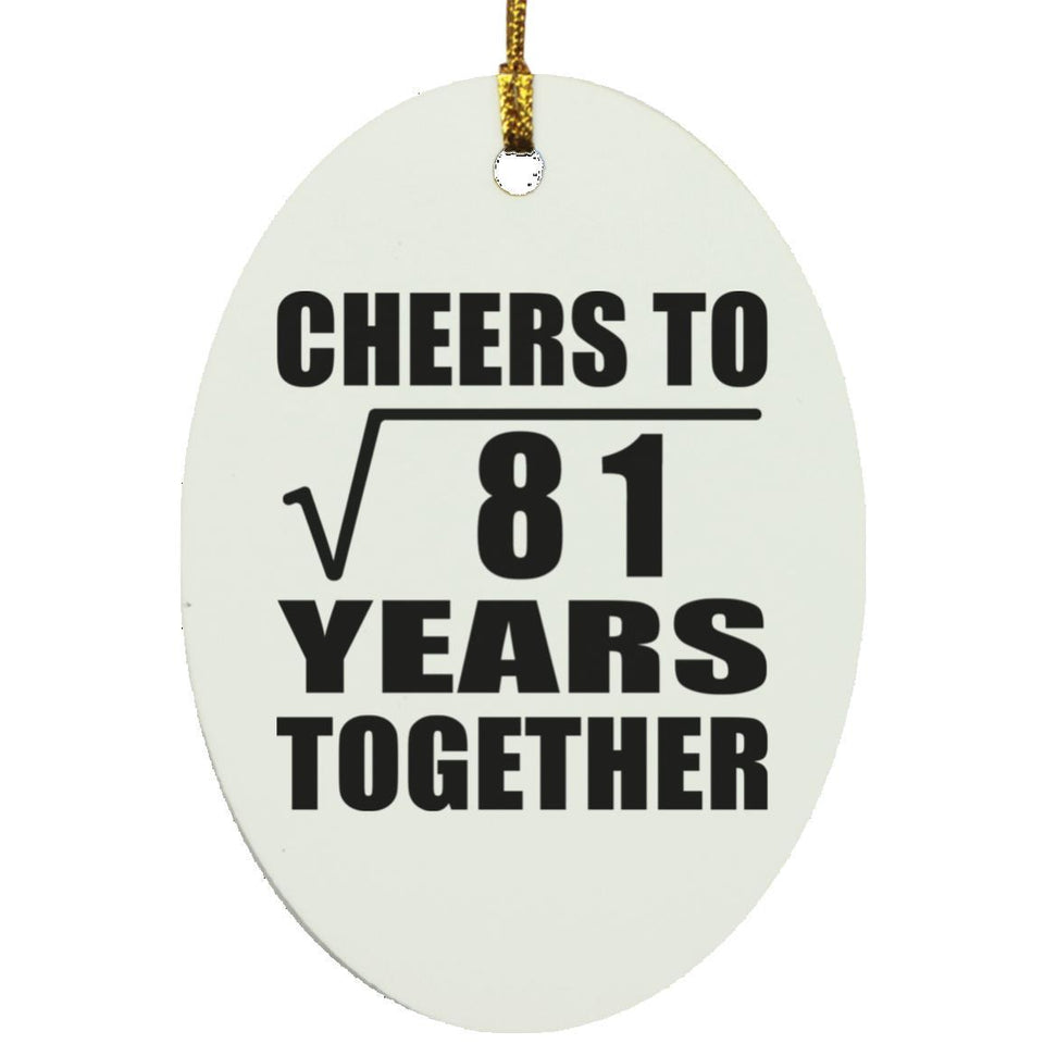 9th Anniversary Cheers To Square Root of 81 Years Together - Oval Ornament