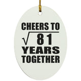 9th Anniversary Cheers To Square Root of 81 Years Together - Oval Ornament