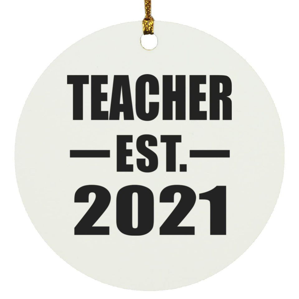 Teacher Established EST. 2021 - Circle Ornament