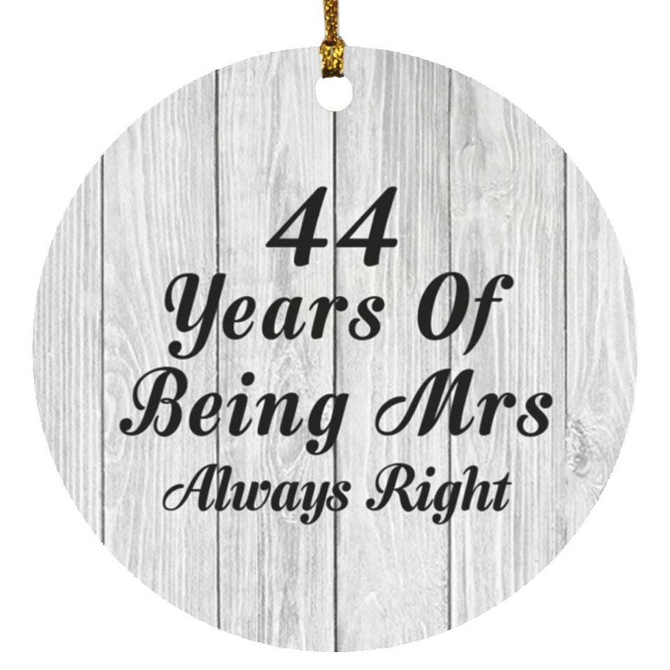 44th Anniversary 44 Years Of Being Mrs Always Right - Circle Ornament F