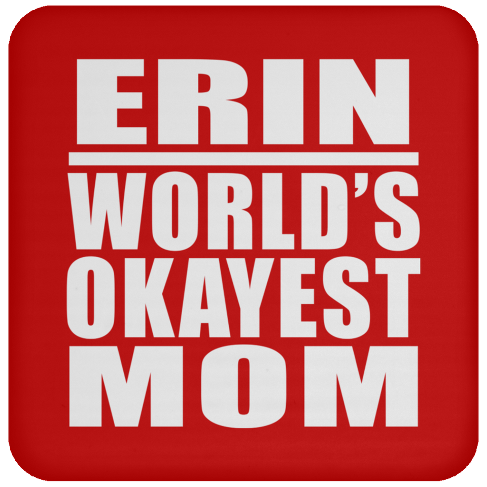 Erin World's Okayest Mom - Drink Coaster