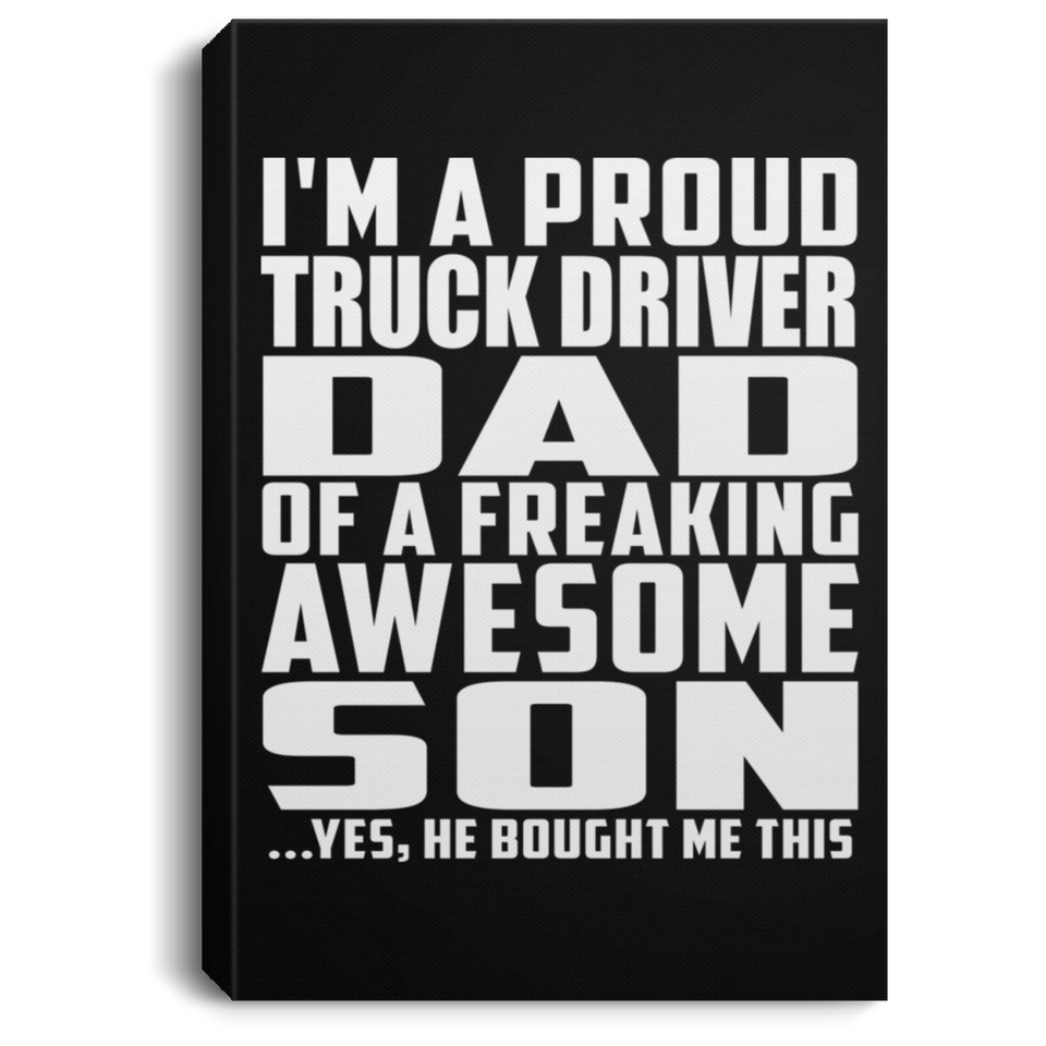 Proud Truck Driver Dad Of Awesome Son - Canvas Portrait