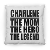 Charlene The Mom The Hero The Legend - Throw Pillow