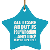 All I Care About Is Four Wheeling - Star Ornament