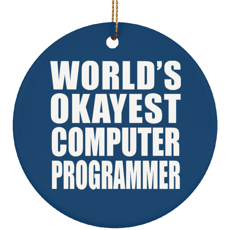 World's Okayest Computer Programmer - Circle Ornament