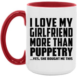 I Love My Girlfriend More Than Puppetry - 15oz Accent Mug Red