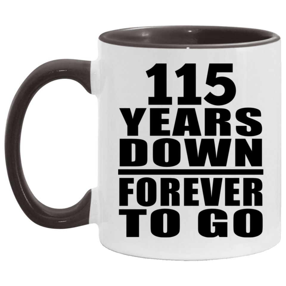 115th Anniversary 115 Years Down Forever to Go - 11oz Accent Mug Black