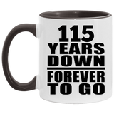 115th Anniversary 115 Years Down Forever to Go - 11oz Accent Mug Black