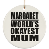 Margaret World's Okayest Mum - Circle Ornament