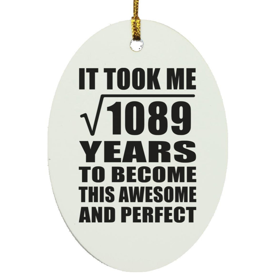 33rd Birthday Took Square Root of 1089 Years To Awesome - Oval Ornament