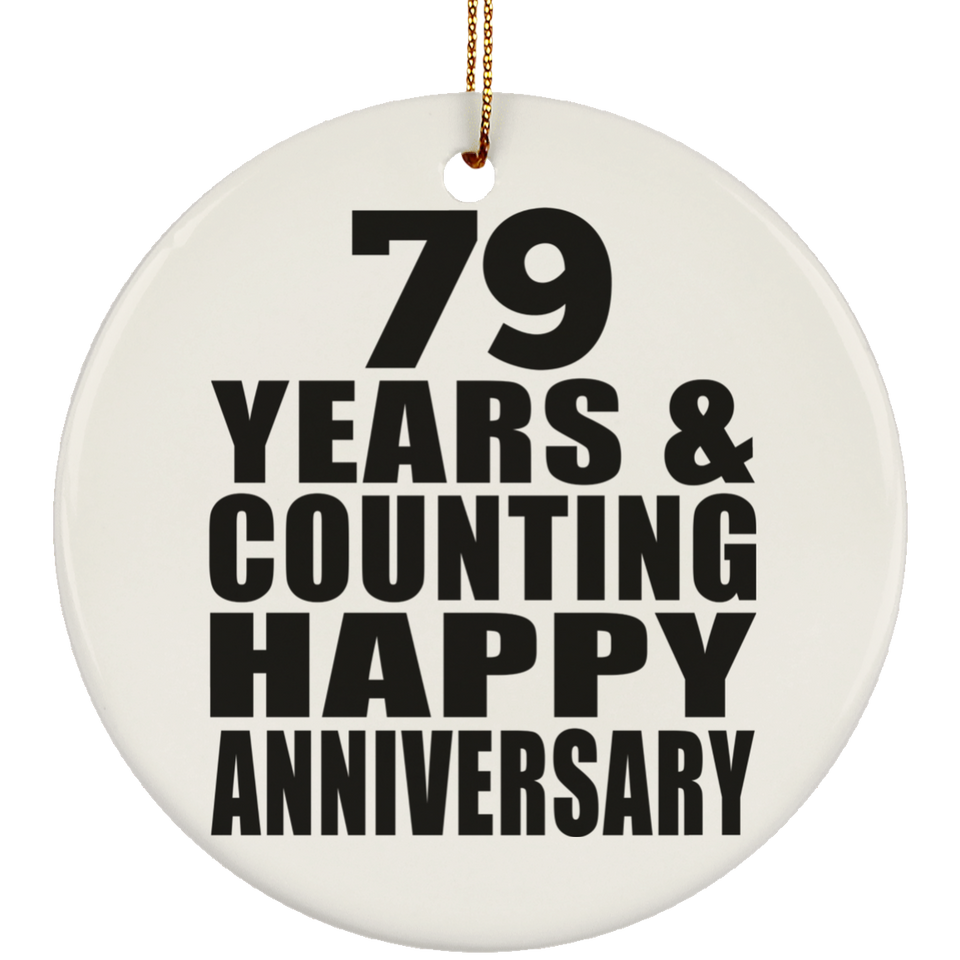 Happy 79th Anniversary 79 Years & Counting - Circle Ornament