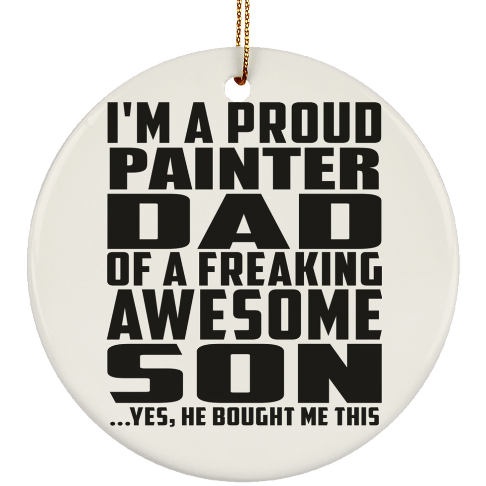 Proud Painter Dad Of Awesome Son - Circle Ornament