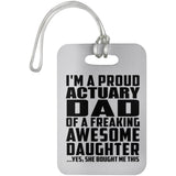 Proud Actuary Dad Of Awesome Daughter - Luggage Bag Tag