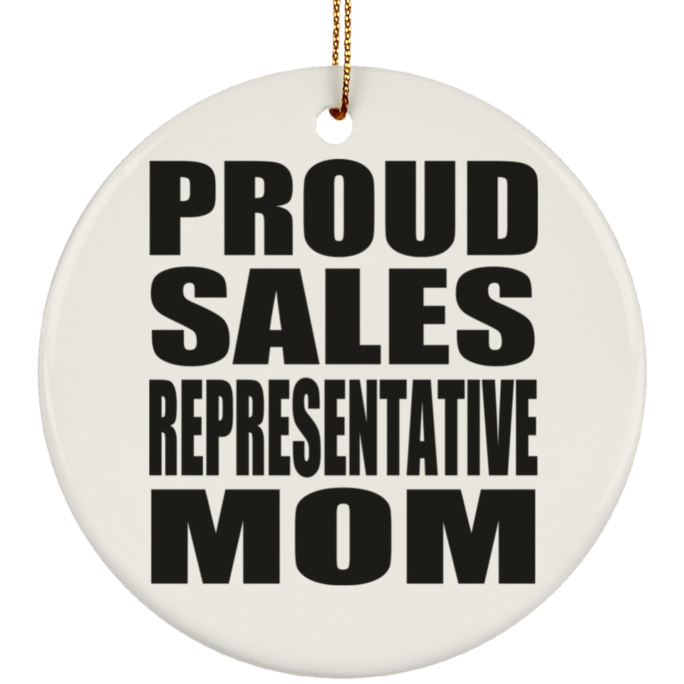 Proud Sales Representative Mom - Circle Ornament