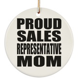 Proud Sales Representative Mom - Circle Ornament
