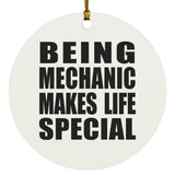 Being Mechanic Makes Life Special - Circle Ornament
