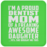 Proud Dentist Mom Of Awesome Daughter - Drink Coaster
