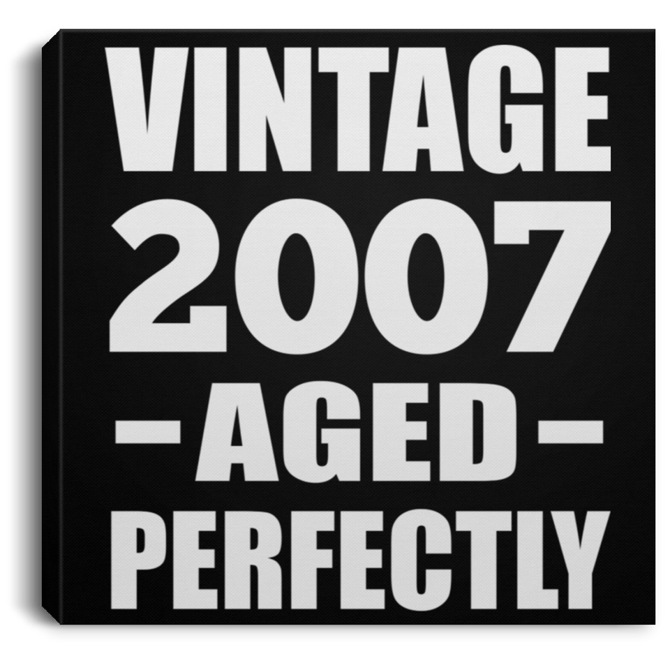 17th Birthday Vintage 2007 Aged Perfectly - Canvas Square