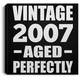 17th Birthday Vintage 2007 Aged Perfectly - Canvas Square