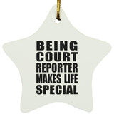 Being Court Reporter Makes Life Special - Star Ornament