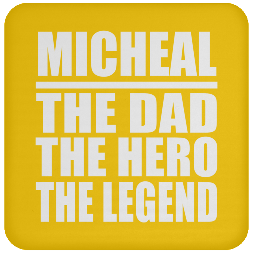 Micheal The Dad The Hero The Legend - Drink Coaster