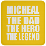 Micheal The Dad The Hero The Legend - Drink Coaster