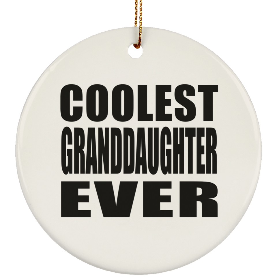 Coolest Granddaughter Ever - Circle Ornament