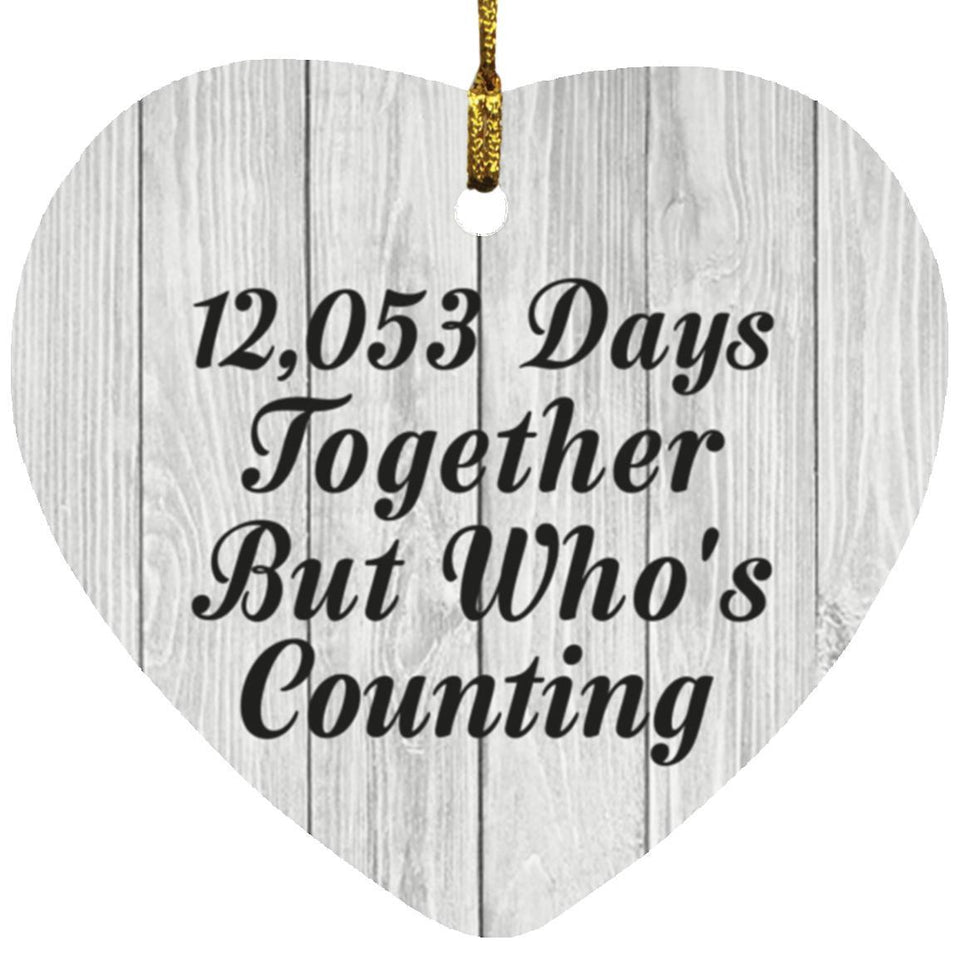 33rd Anniversary 12,053 Days Together Who's Counting - Heart Ornament F