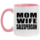 Mom Wife Salesperson - 11oz Accent Mug Pink