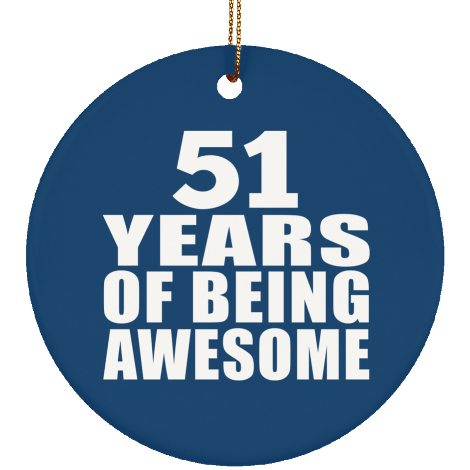 51st Birthday 51 Years Of Being Awesome - Circle Ornament