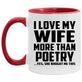 I Love My Wife More Than Poetry - 11oz Accent Mug Red