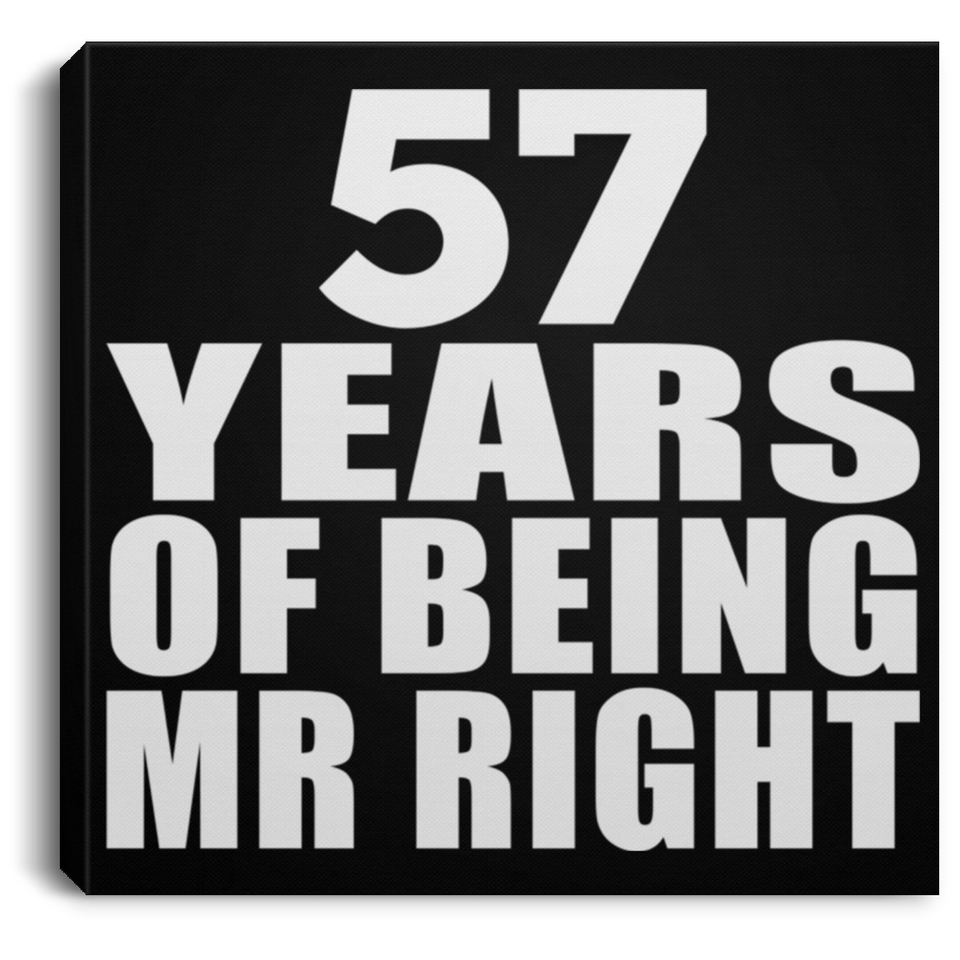57th Anniversary 57 Years Of Being Mr Right - Canvas Square