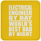 Electrical Engineer By Day World's Best Dad By Night - Drink Coaster