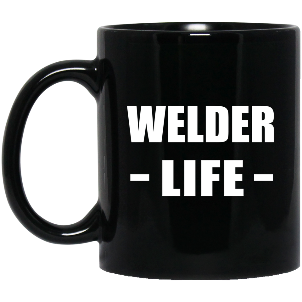 Welder Life - 11oz Coffee Mug Black