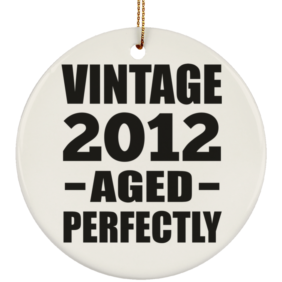 12th Birthday Vintage 2012 Aged Perfectly - Circle Ornament