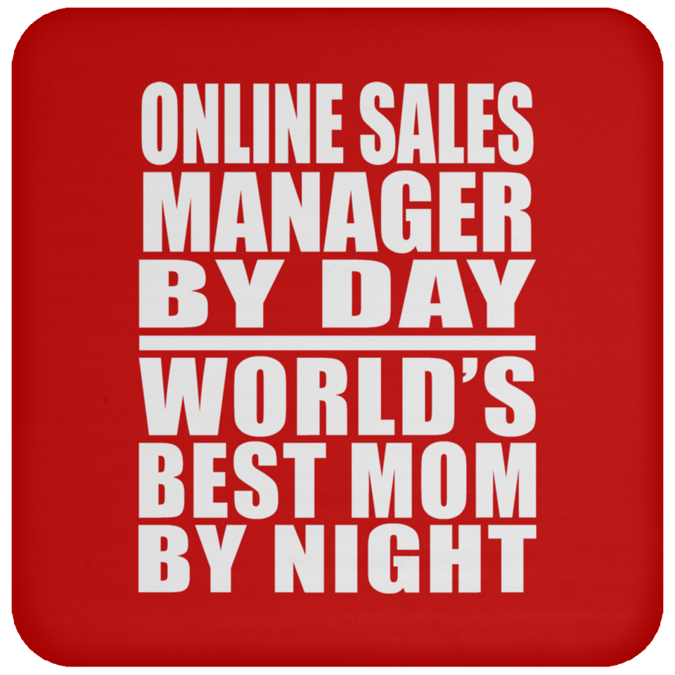 Online Sales Manager By Day World's Best Mom By Night - Drink Coaster