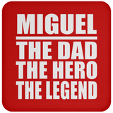 Miguel The Dad The Hero The Legend - Drink Coaster