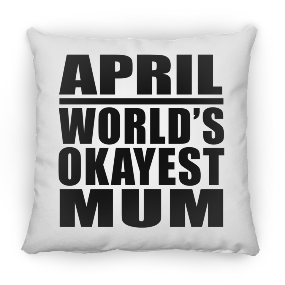 April World's Okayest Mum - Throw Pillow