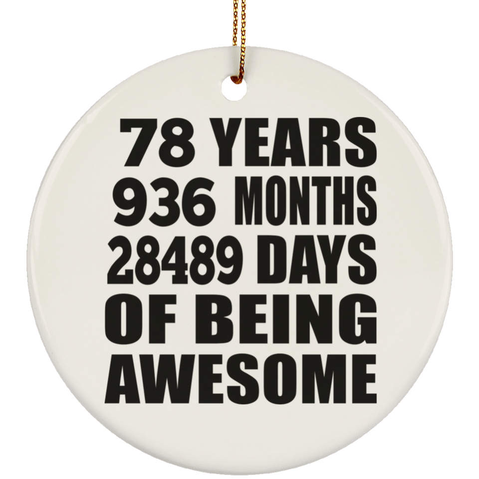78th Birthday 78 Years 936 Months 28489 Days Of Awesome - Circle Ornament