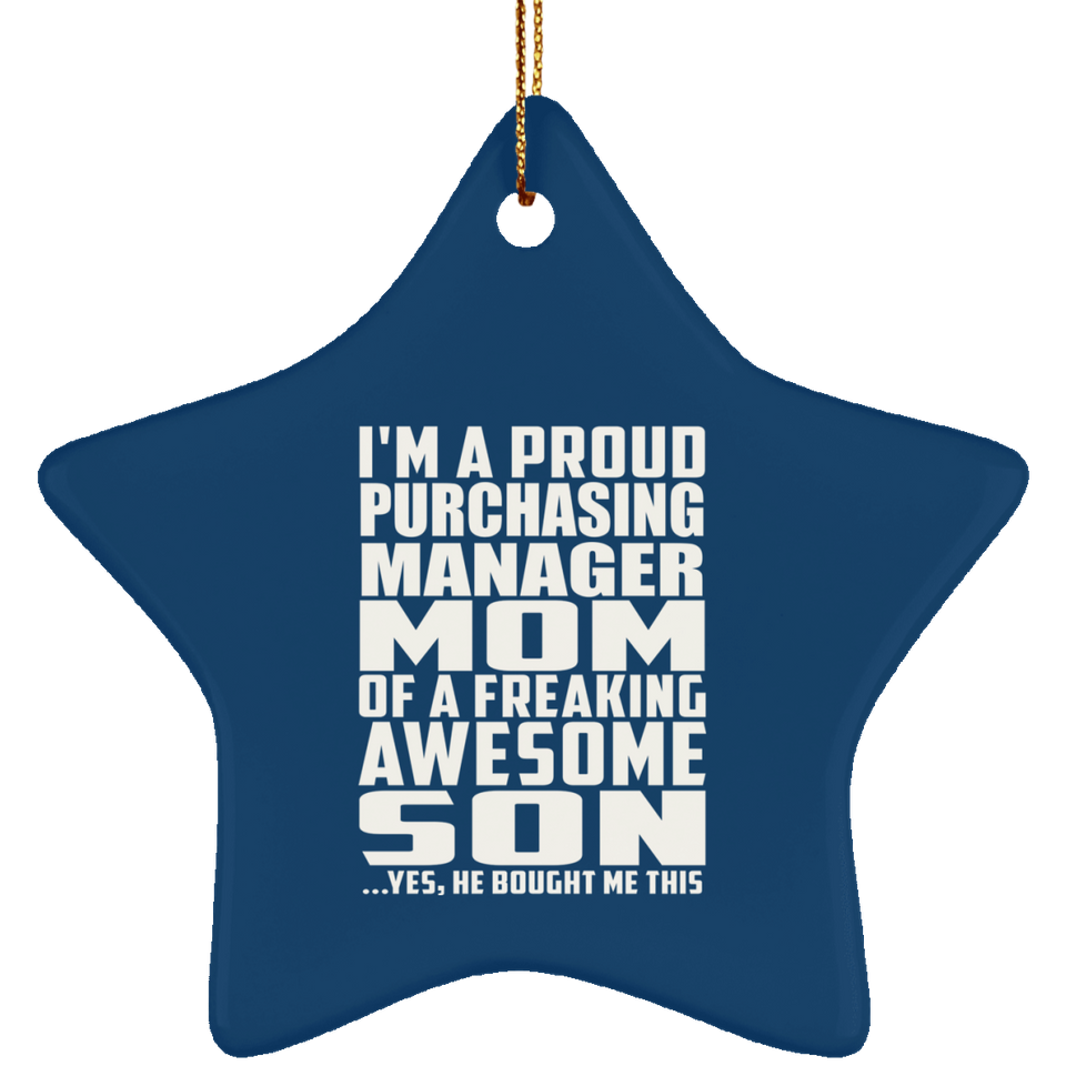 Proud Purchasing Manager Mom Of Awesome Son - Star Ornament
