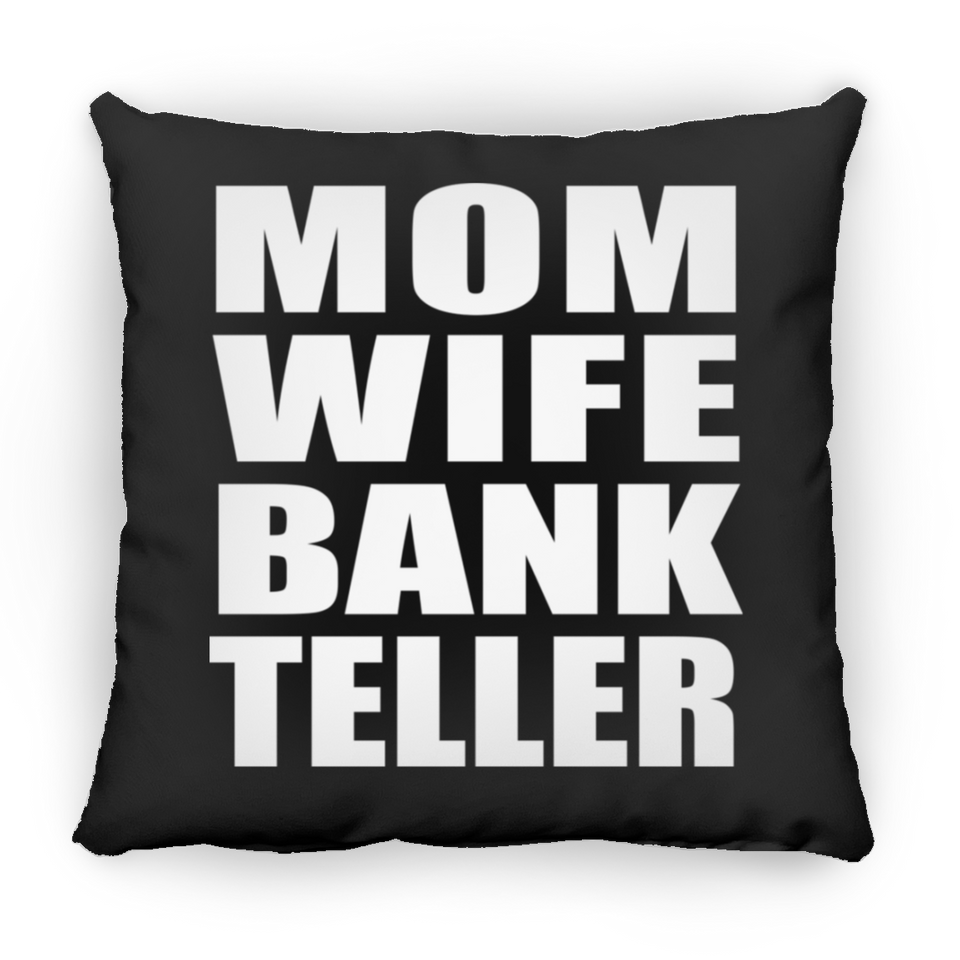 Mom Wife Bank Teller - Throw Pillow Black