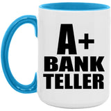 A+ Bank Teller - 15oz Accent Mug Blue