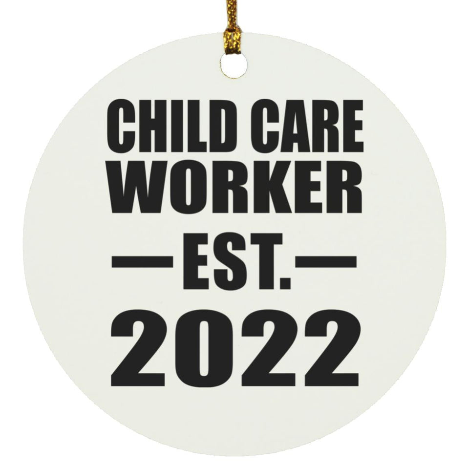 Child Care Worker Established EST. 2022 - Circle Ornament