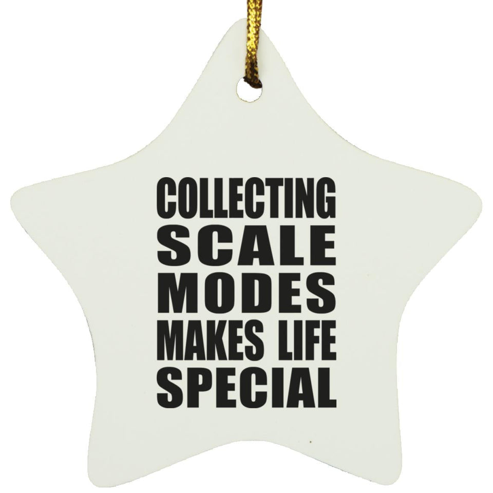 Collecting Scale Modes Makes Life Special - Star Ornament