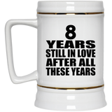 8th Anniversary 8 Years Still In Love After These Years - Beer Stein