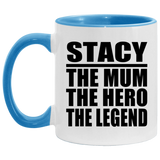 Stacy The Mum The Hero The Legend - 11oz Accent Mug Blue