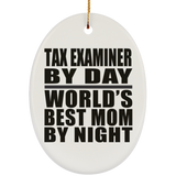 Tax Examiner By Day World's Best Mom By Night - Oval Ornament