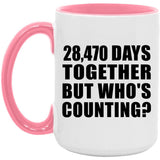 78th Anniversary 28,470 Days Together But Who's Counting - 15oz Accent Mug Pink